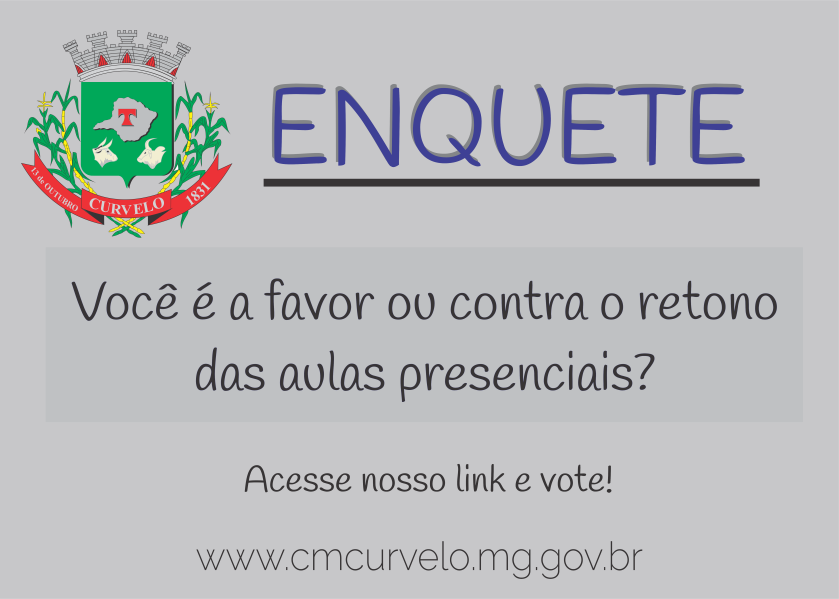 ENQUETE - VOCÊ É A FAVOR OU CONTRA O RETORNO DAS AULAS PRESENCIAIS?